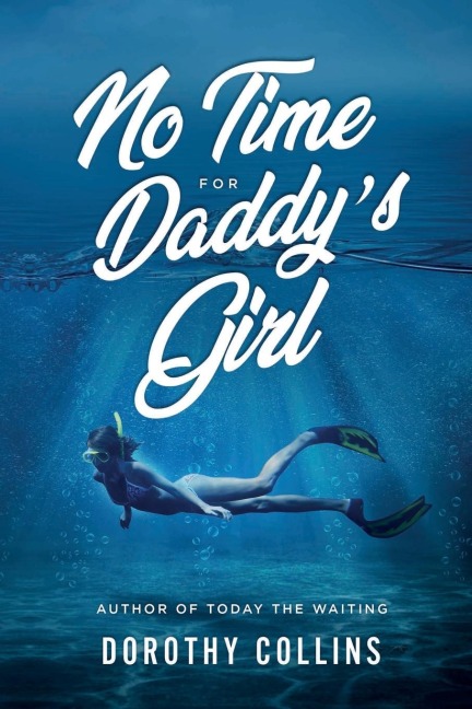 No Time for Daddys Girl: Author to Today the Waiting