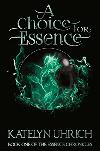 A Choice For Essence Book One of The Essence Chronicles