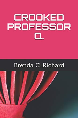 Crooked Professor Q.