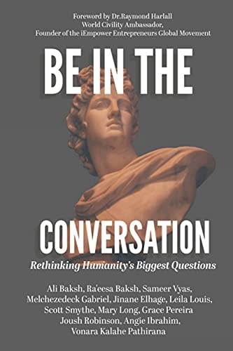 Be In The Conversation Rethinking Humanity's Biggest Questions