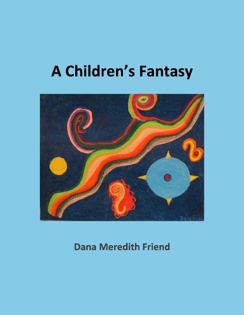 A Childrens Fantasy: A Book of Poetry