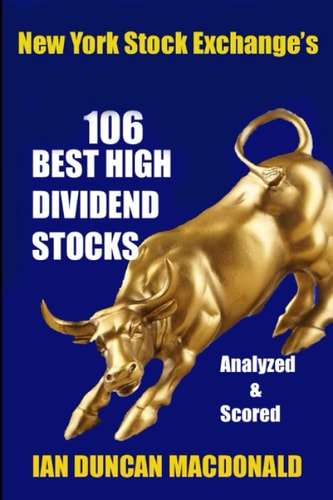 New York Stock Exchange's 106 Best High Dividend Stocks Analyzed & Scored