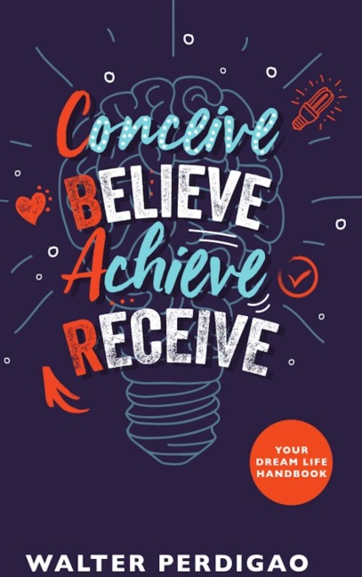 CBAR - Conceive, Believe, Achieve, Receive