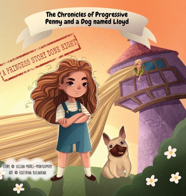 The Chronicles of Progressive Penny and a Dog named Lloyd: A Princess Story Done Right
