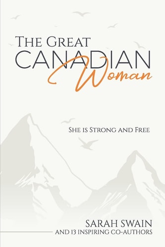The Great Canadian Woman She is Strong and Free