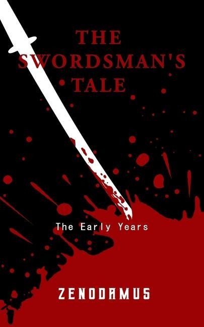 The Swordsmans Tale: The Early Years