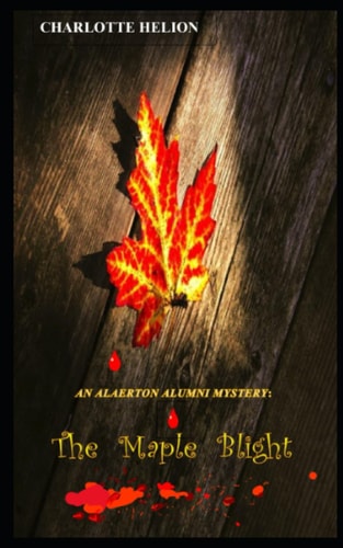 An Alaerton Alumni Mystery The Maple Blight