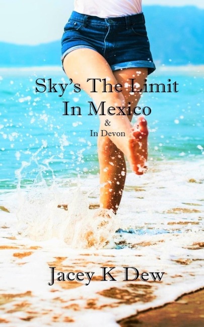 Skys The Limit In Mexico & In Devon