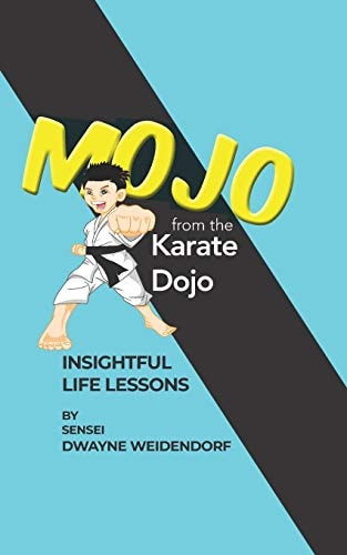 Mojo from The Karate Dojo Insightful Life Lessons