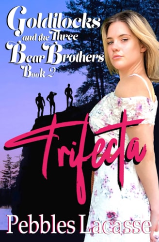Goldilocks and the Three Bear Brothers Trifecta