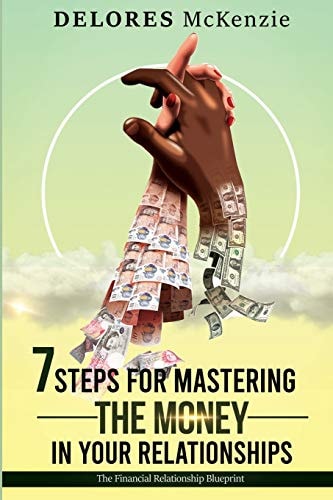 7 Steps for Mastering the Money in Your Relationships The Financial Relationship Blueprint