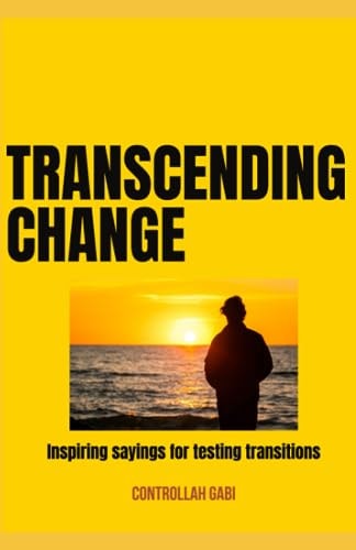 Transcending Change Inspiring Sayings for Testing Transitions