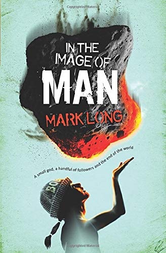 In the Image of Man A Small God, a Handful of Believers and the End of the World