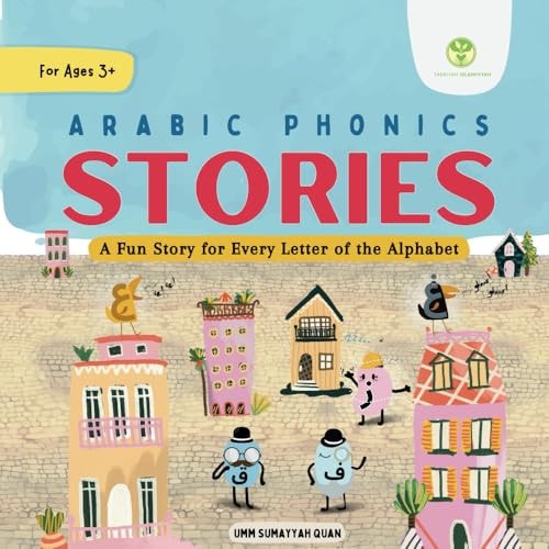 Arabic Phonics Stories - A Fun Story for Every Letter of the Alphabet For Ages 3+