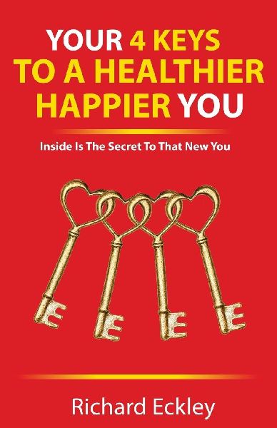 Your 4 Keys to a Healthier Happier You: Inside is The Secret To That New You
