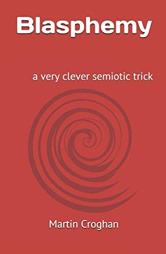 Blasphemy A Very Clever Semiotic Trick
