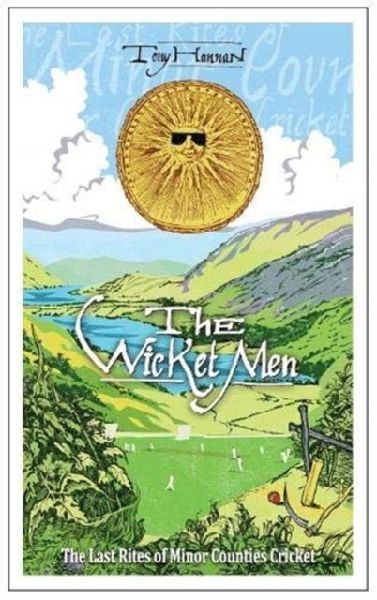 The Wicket Men: The Last Rites of Minor Counties Cricket