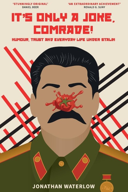 Its Only a Joke, Comrade!: Humour, Trust and Everyday Life under Stalin