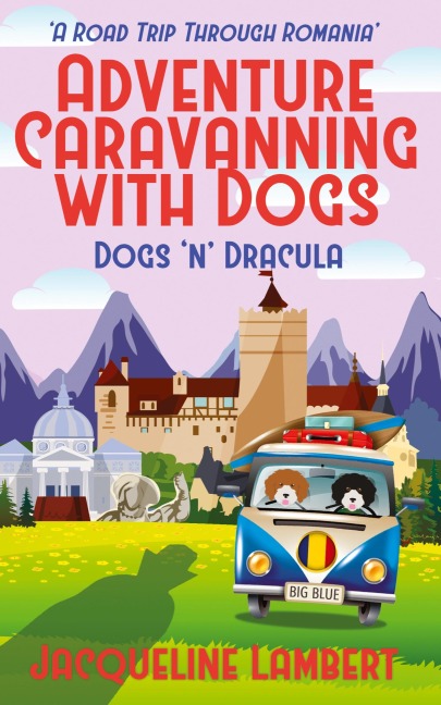 Dogs n Dracula: A Road Trip Through Romania