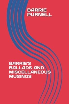 Barries Ballads and Miscellaneous Musings