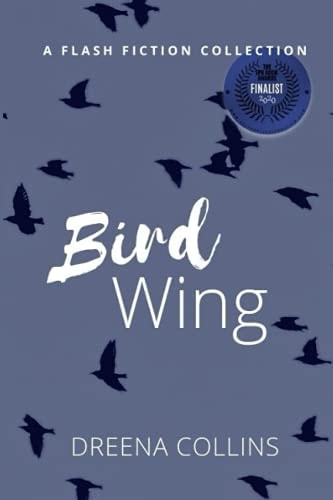 Bird Wing (A Flash Fiction Collection)