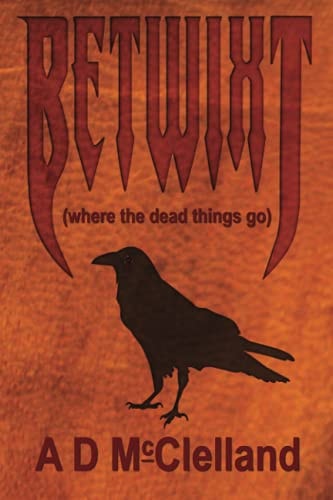 Betwixt (where the Dead Things Go)