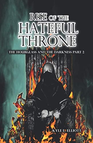Rise of the Hateful Throne The Hourglass and the Darkness Part 2