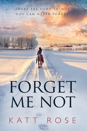 Forget Me Not There Are Some Things You Can Never Forget