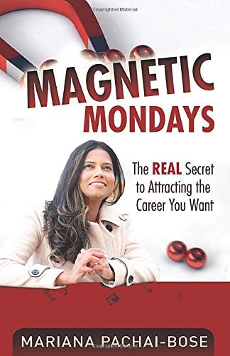 Magnetic Mondays The Real Secret to Attracting the Career You Want