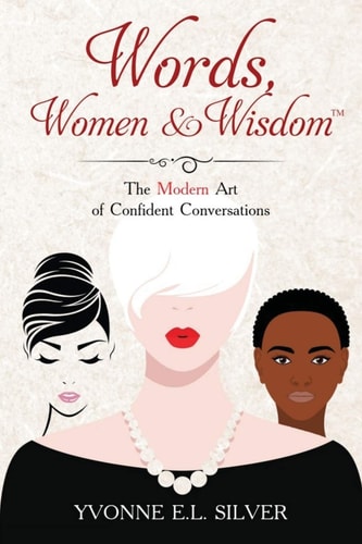 Words, Women and Wisdom The Modern Art of Confident Conversations