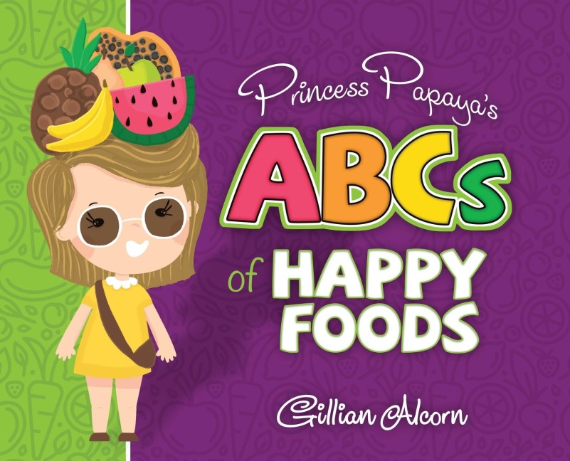 Princess Papayas ABCs of Happy Foods