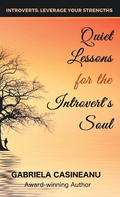 Quiet Lessons for the Introverts Soul