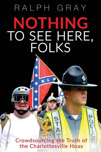 Nothing To See Here, Folks Crowdsourcing the Truth of the Charlottesville Hoax