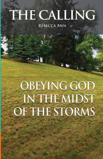 The Calling (Obeying God in the Midst of the Storms)