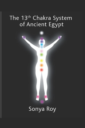 The 13th Chakra System of Ancient Egypt Healing Your Body Naturally