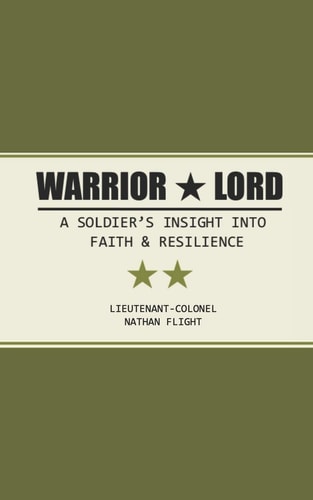 Warrior Lord A Soldier's Story of Faith, Resilience, and Enduring Hope
