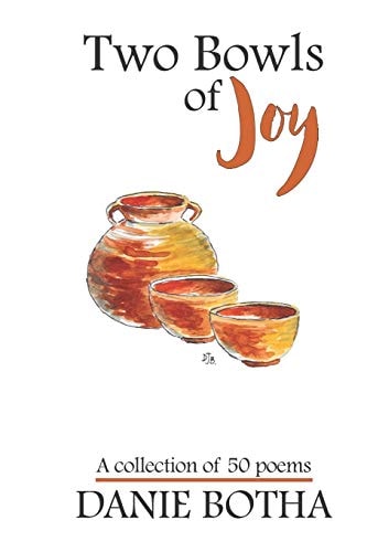 Two Bowls of Joy A Collection of 50 Poems