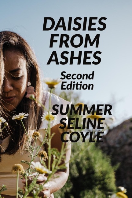 DAISIES FROM ASHES: Second Edition