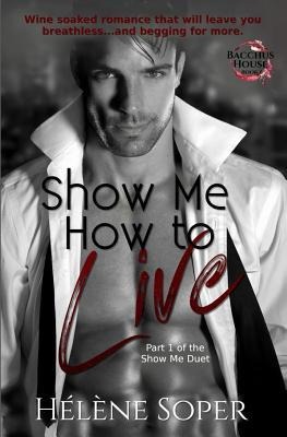 Show Me How to Live: Part 1
