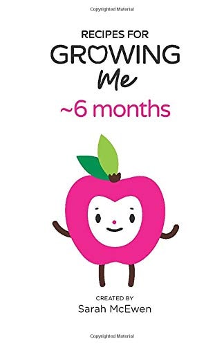 Recipes for Growing Me 6 Months