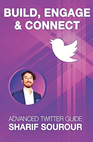 Build, Engage & Connect Advanced Twitter Guide