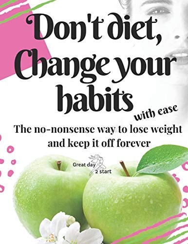 Don't Diet, Change Your Habits Great Day 2 Start