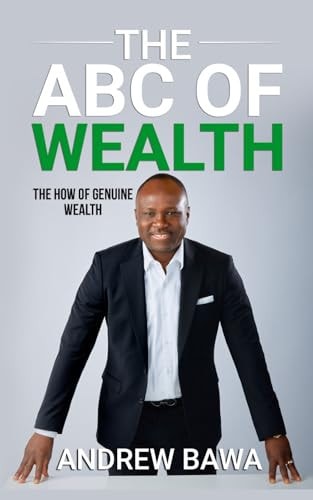 The ABC of Wealth The How of Genuine Wealth