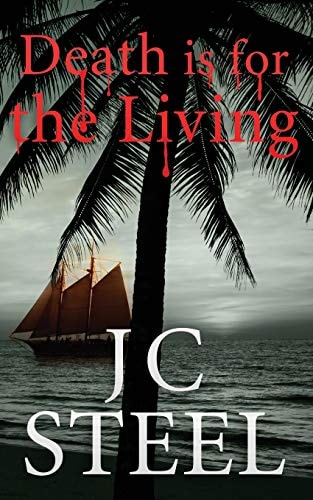 Death Is for the Living An Adventure of Tropics, Yachts, and Vampire Hunters