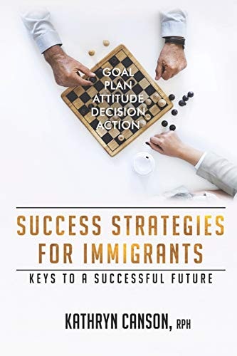 Success Strategies for Immigrants Keys to a Successful Future