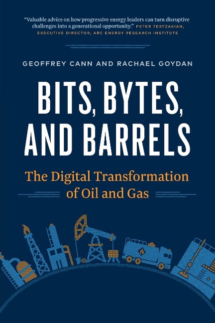 Bits, Bytes, and Barrels: The Digital Transformation of Oil and Gas