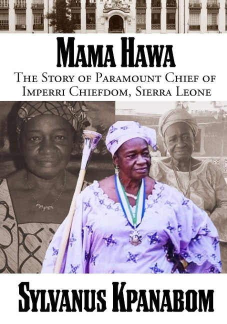 Mama Hawa: The Story of Paramount Chief of Imperri Chiefdom, Sierra Leone