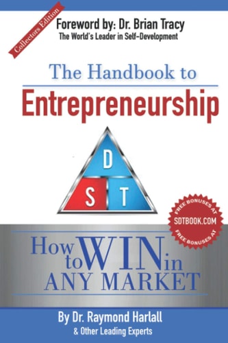 The Handbook To(TM) Entrepreneurship How to WIN In ANY MARKET
