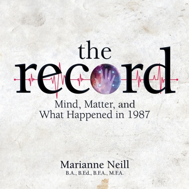 The Record: Mind, Matter, and What Happened in 1987