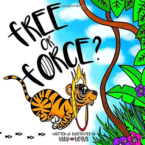 Free Or Force ? Teaching Children Compassion For Our Animal Friends.